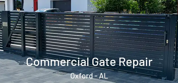 Commercial Gate Repair Oxford - AL