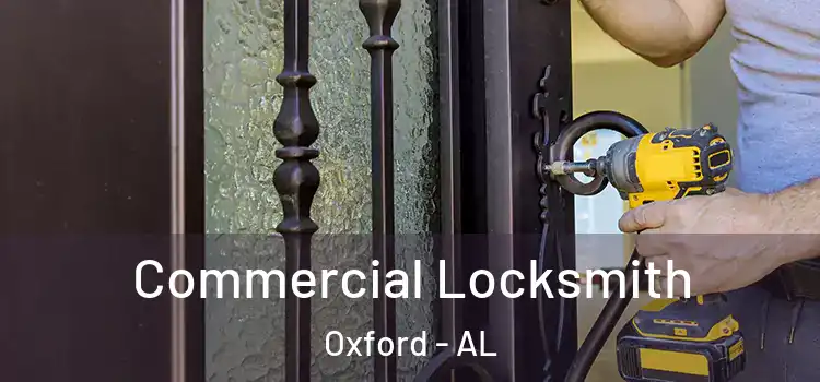 Commercial Locksmith Oxford - AL