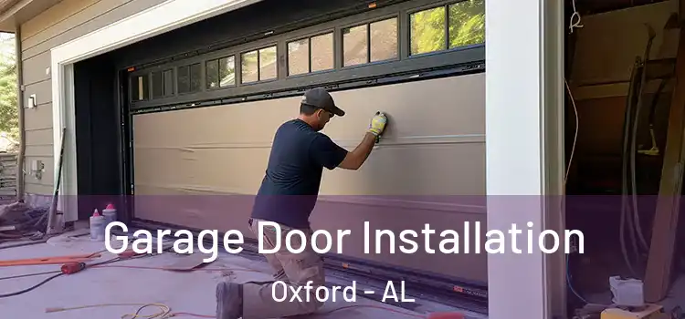  Garage Door Installation Oxford - AL
