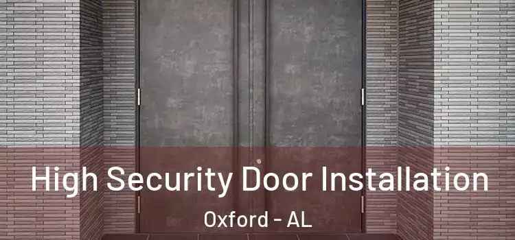 High Security Door Installation Oxford - AL