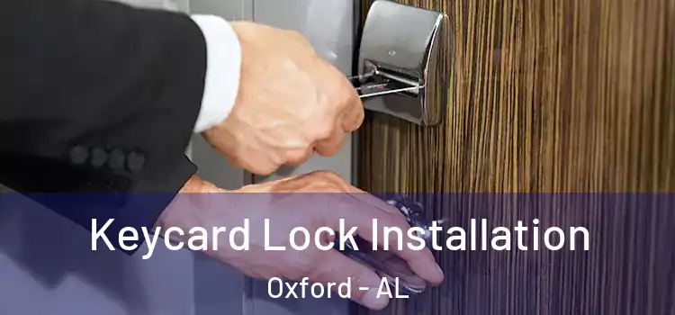 Keycard Lock Installation Oxford - AL