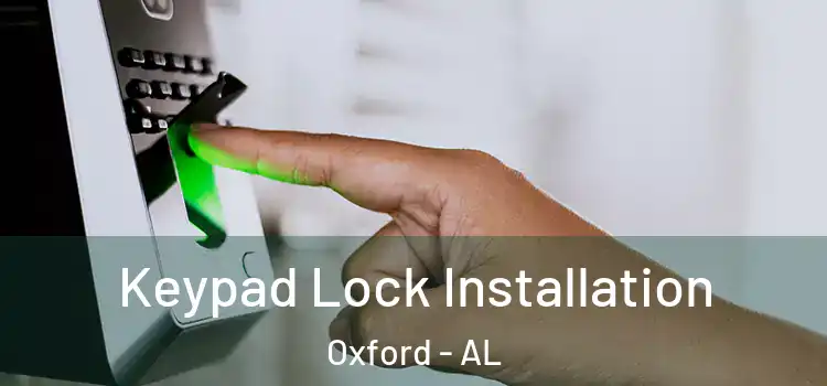  Keypad Lock Installation Oxford - AL