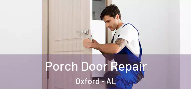  Porch Door Repair Oxford - AL