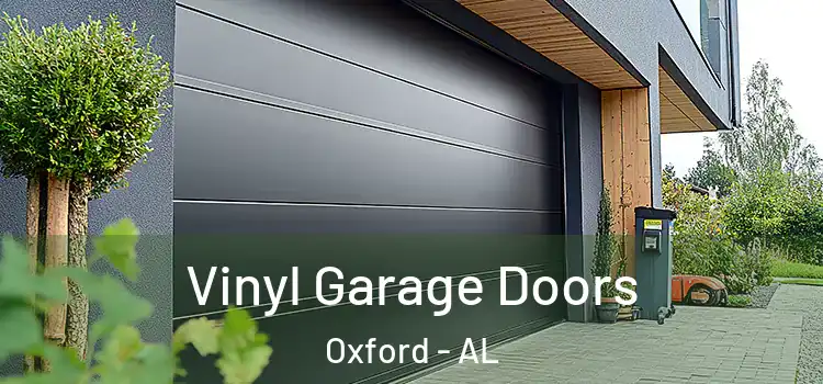  Vinyl Garage Doors Oxford - AL
